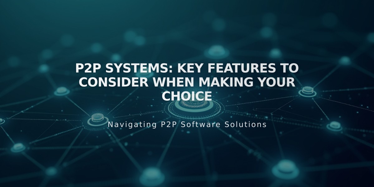 P2P Systems: Key Features to Consider When Making Your Choice