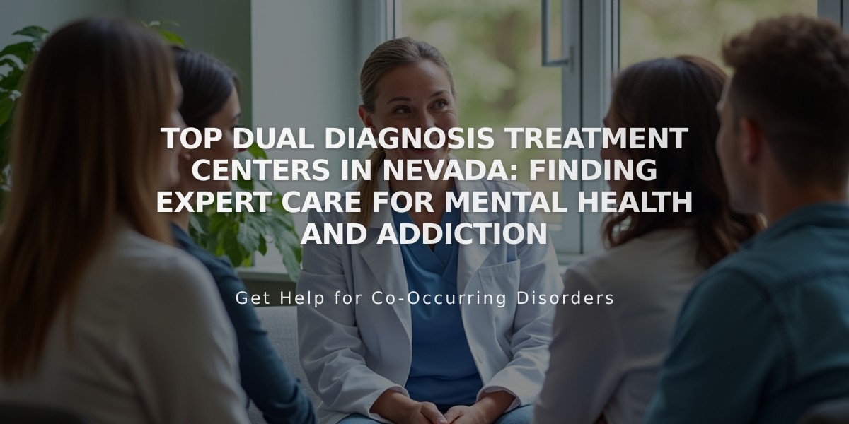 Top Dual Diagnosis Treatment Centers in Nevada: Finding Expert Care for Mental Health and Addiction