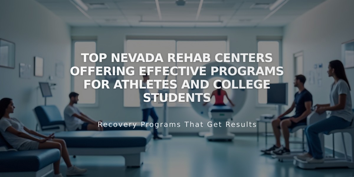 Top Nevada Rehab Centers Offering Effective Programs for Athletes and College Students