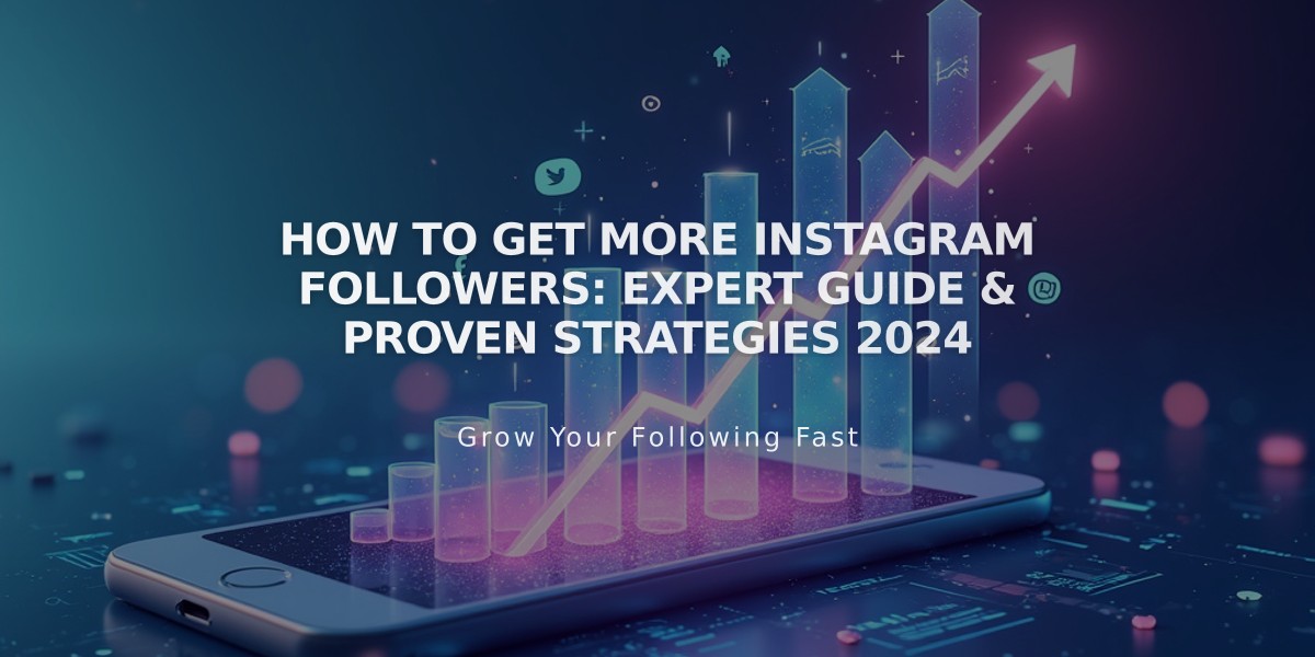 How to Get More Instagram Followers: Expert Guide & Proven Strategies 2024