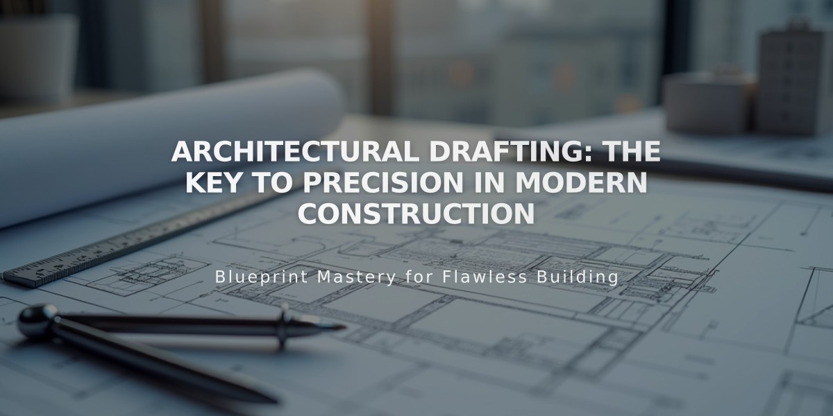 Architectural Drafting: The Key to Precision in Modern Construction