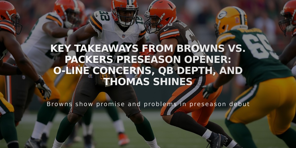 Key Takeaways From Browns vs. Packers Preseason Opener: O-Line Concerns, QB Depth, and Thomas Shines