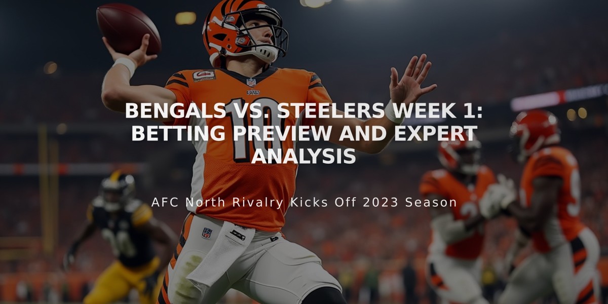 Bengals vs. Steelers Week 1: Betting Preview and Expert Analysis