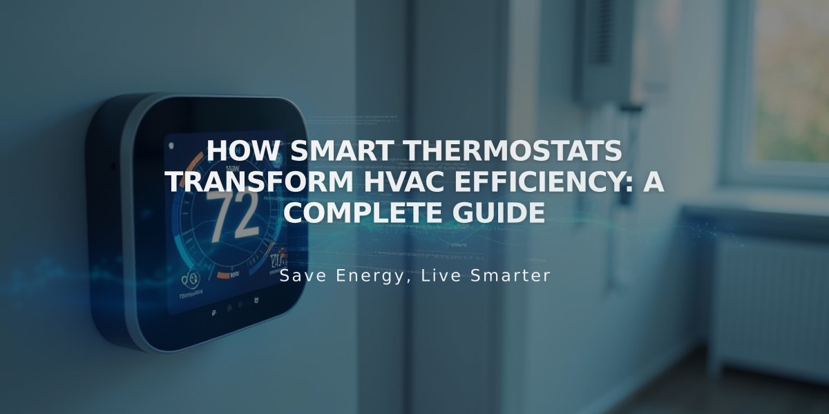 How Smart Thermostats Transform HVAC Efficiency: A Complete Guide