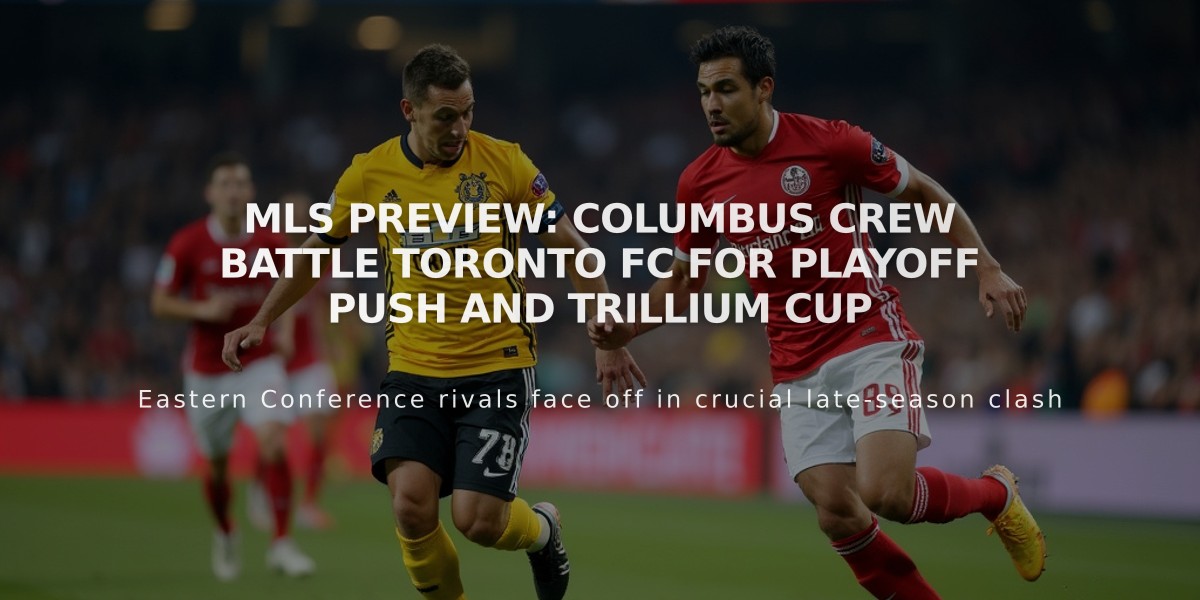 MLS Preview: Columbus Crew Battle Toronto FC for Playoff Push and Trillium Cup