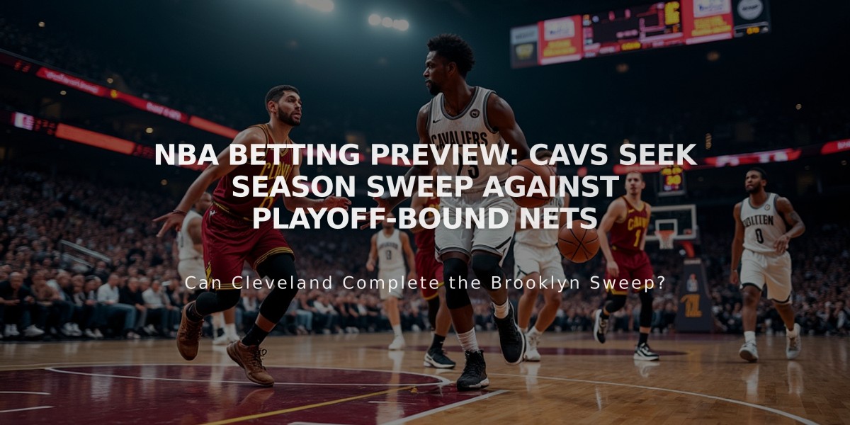 NBA Betting Preview: Cavs Seek Season Sweep Against Playoff-Bound Nets