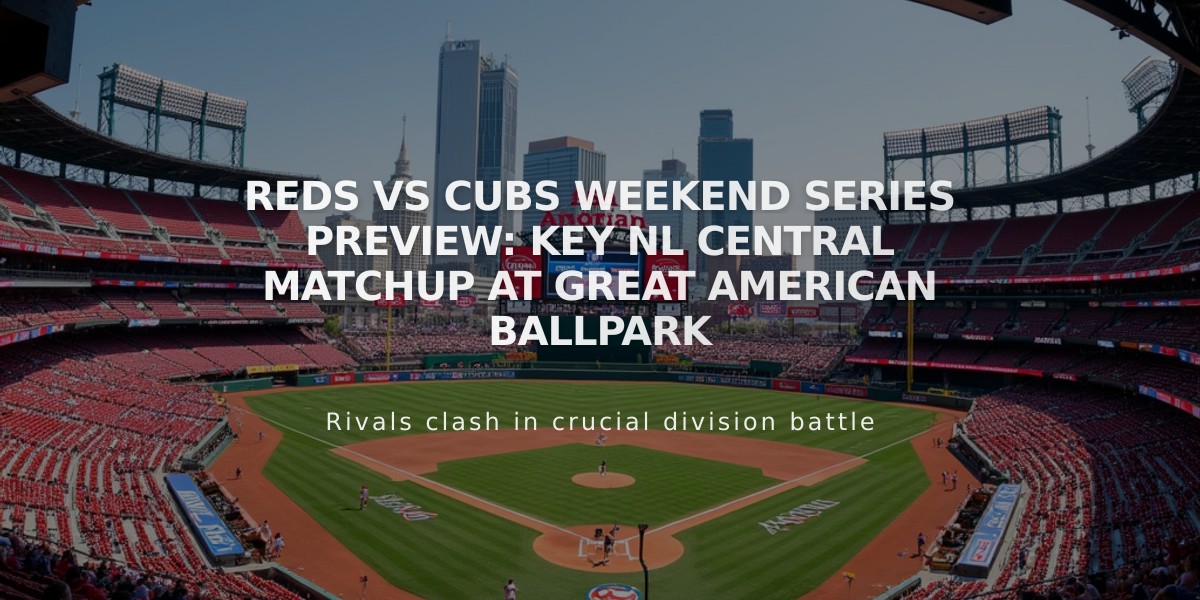 Reds vs Cubs Weekend Series Preview: Key NL Central Matchup at Great American Ballpark