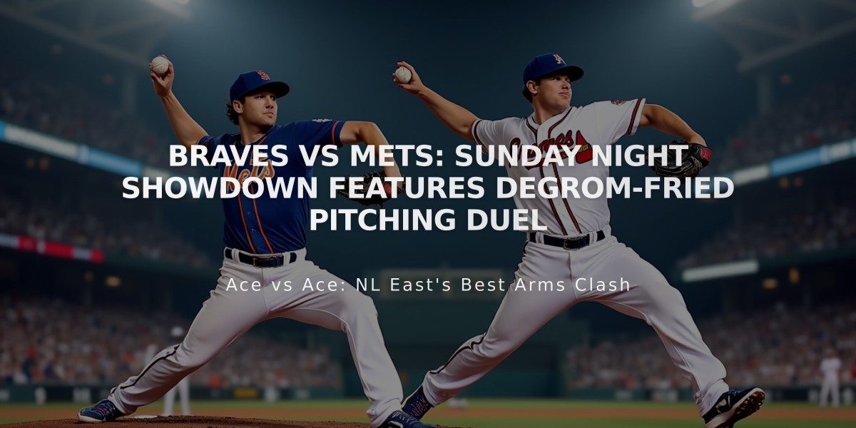 Braves vs Mets: Sunday Night Showdown Features deGrom-Fried Pitching Duel