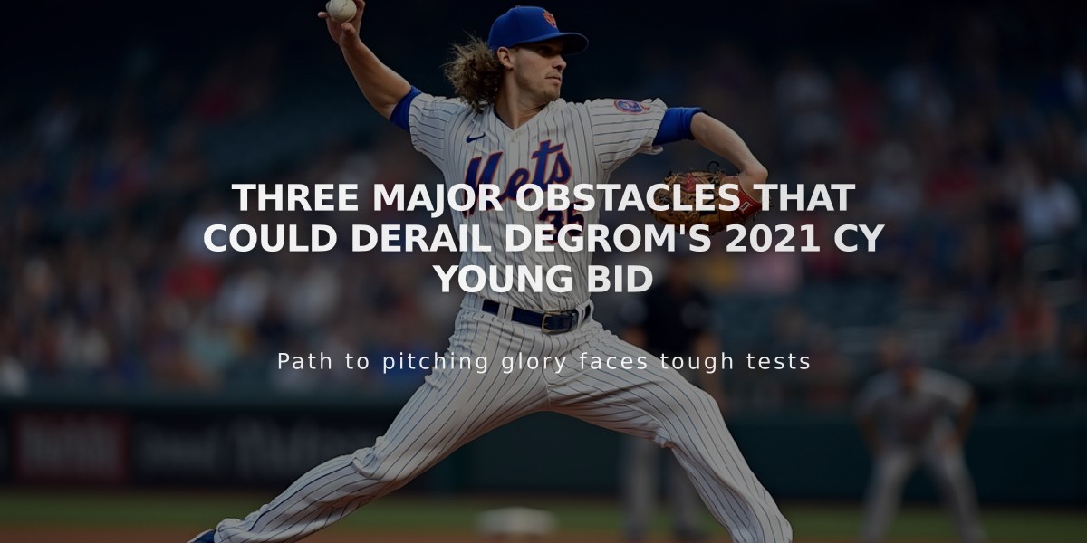 Three Major Obstacles That Could Derail deGrom's 2021 Cy Young Bid