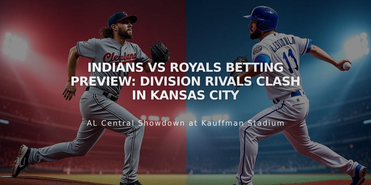 Indians vs Royals Betting Preview: Division Rivals Clash in Kansas City