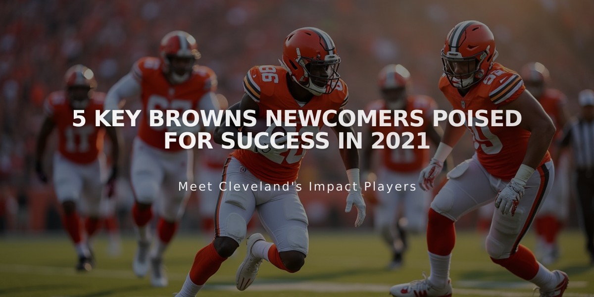 5 Key Browns Newcomers Poised for Success in 2021