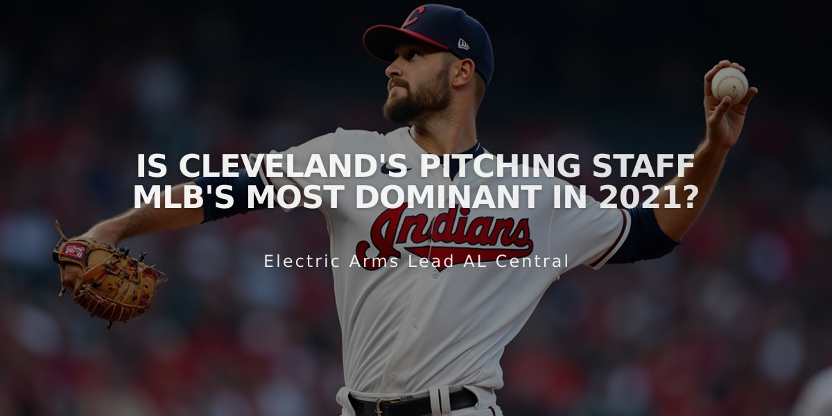 Is Cleveland's Pitching Staff MLB's Most Dominant in 2021?