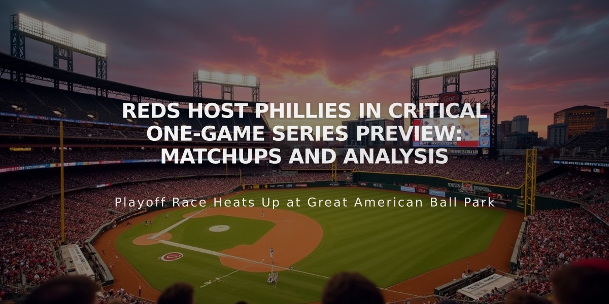 Reds Host Phillies in Critical One-Game Series Preview: Matchups and Analysis