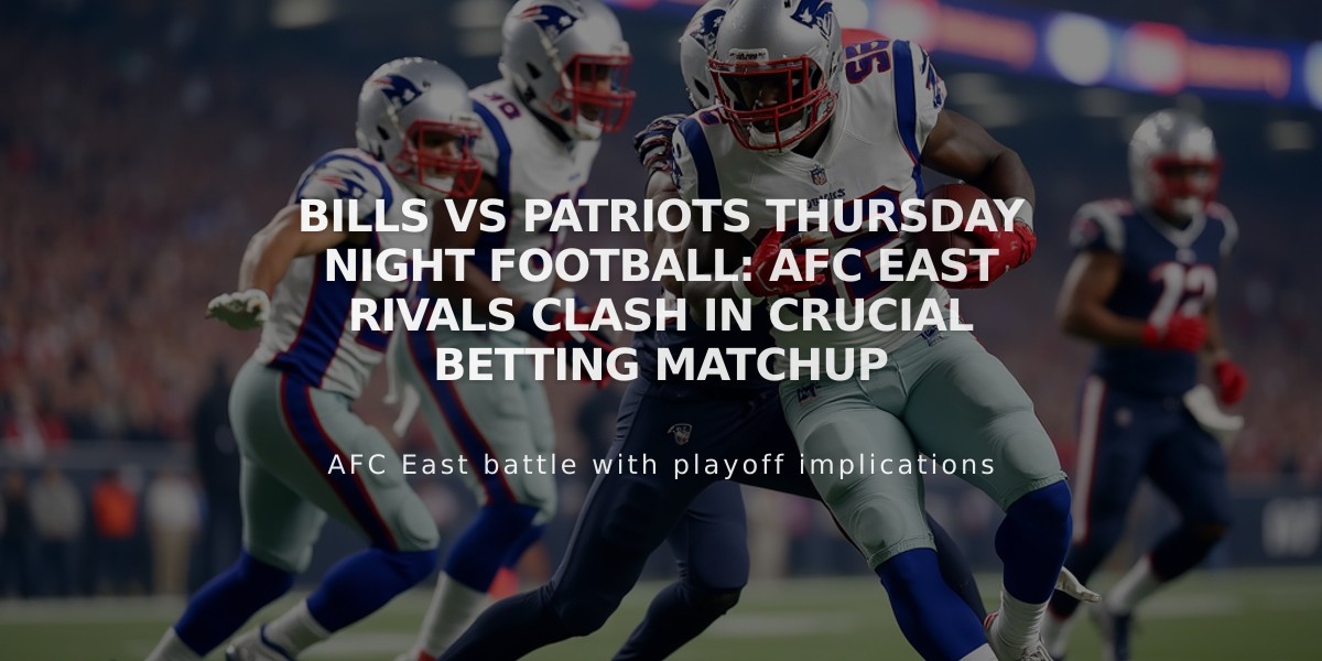 Bills vs Patriots Thursday Night Football: AFC East Rivals Clash in Crucial Betting Matchup