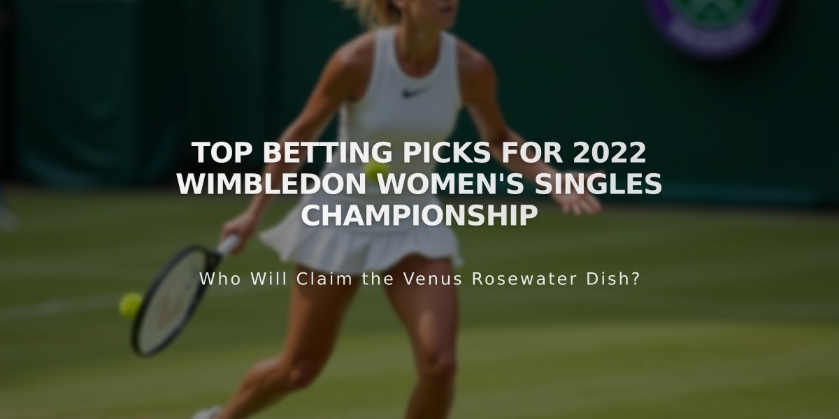 Top Betting Picks for 2022 Wimbledon Women's Singles Championship