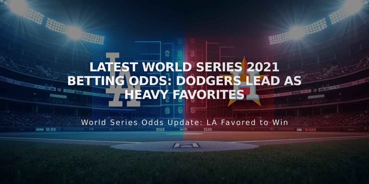 Latest World Series 2021 Betting Odds: Dodgers Lead as Heavy Favorites