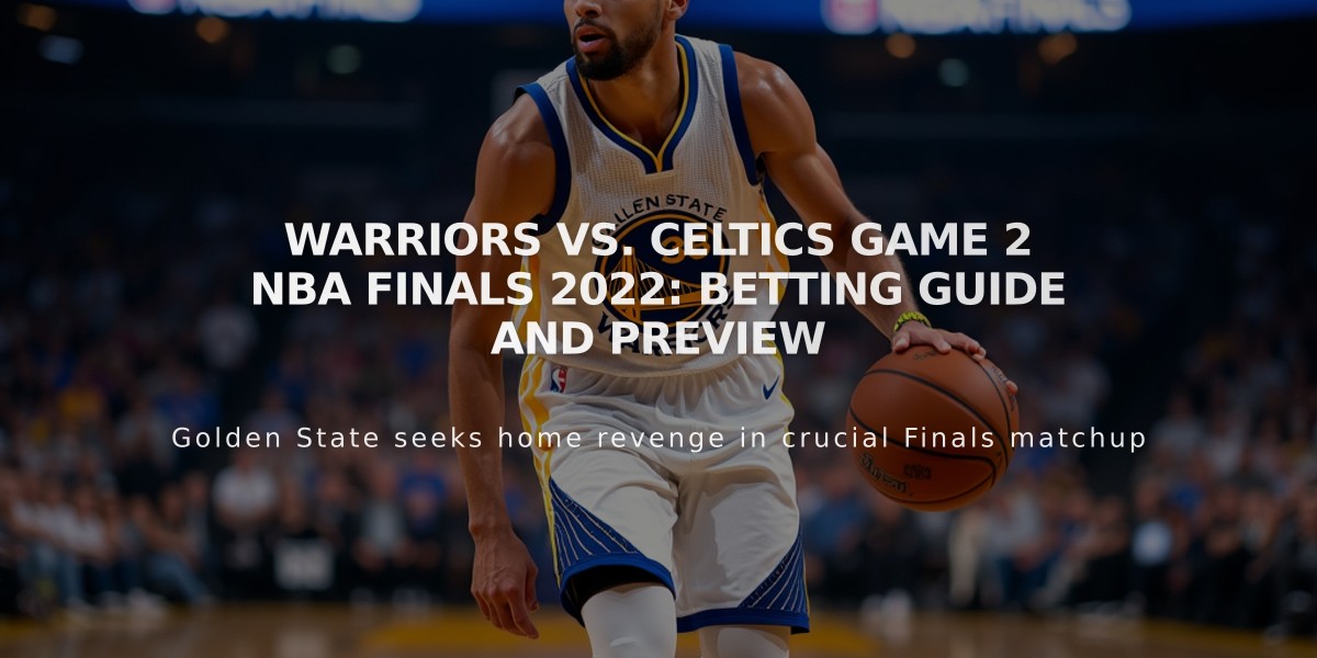 Warriors vs. Celtics Game 2 NBA Finals 2022: Betting Guide and Preview