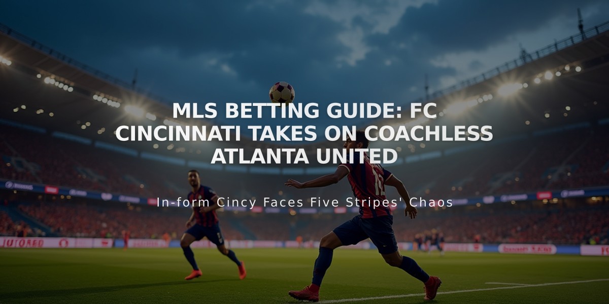 MLS Betting Guide: FC Cincinnati Takes on Coachless Atlanta United