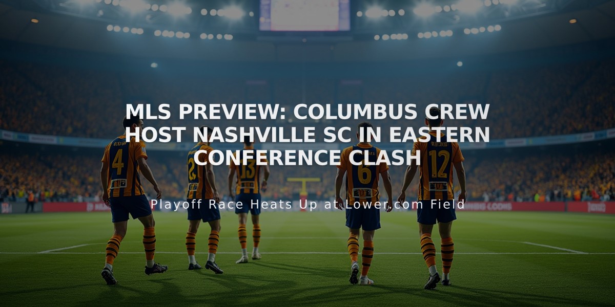 MLS Preview: Columbus Crew Host Nashville SC in Eastern Conference Clash