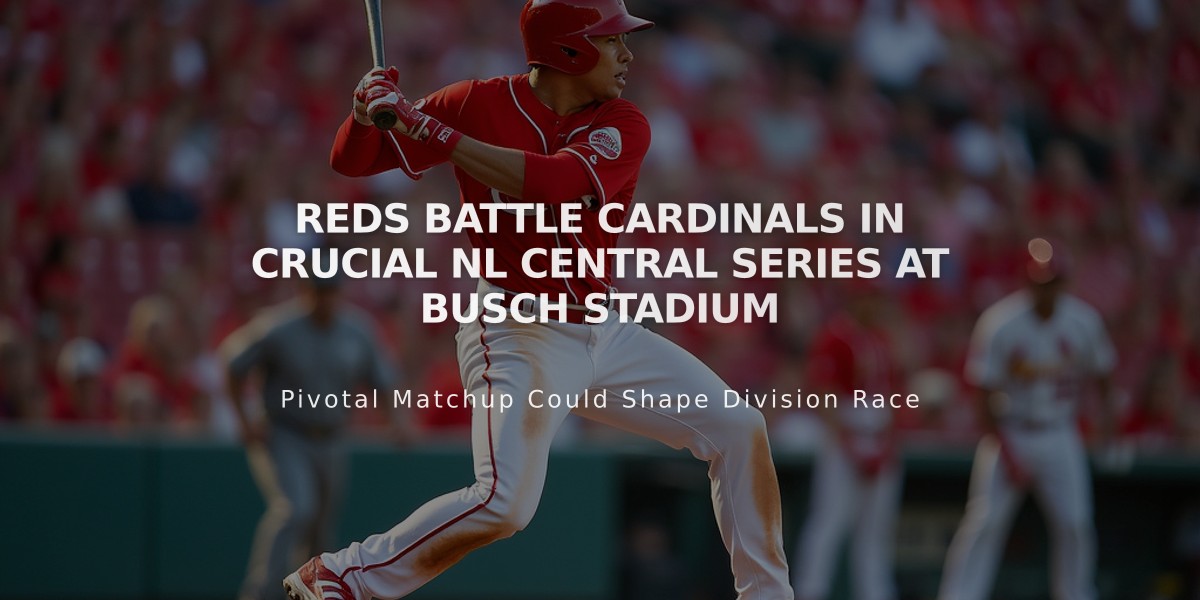 Reds Battle Cardinals in Crucial NL Central Series at Busch Stadium