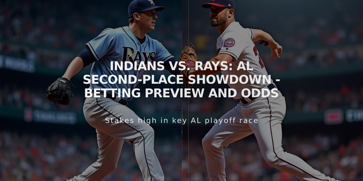 Indians vs. Rays: AL Second-Place Showdown - Betting Preview and Odds