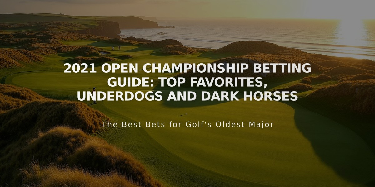 2021 Open Championship Betting Guide: Top Favorites, Underdogs and Dark Horses