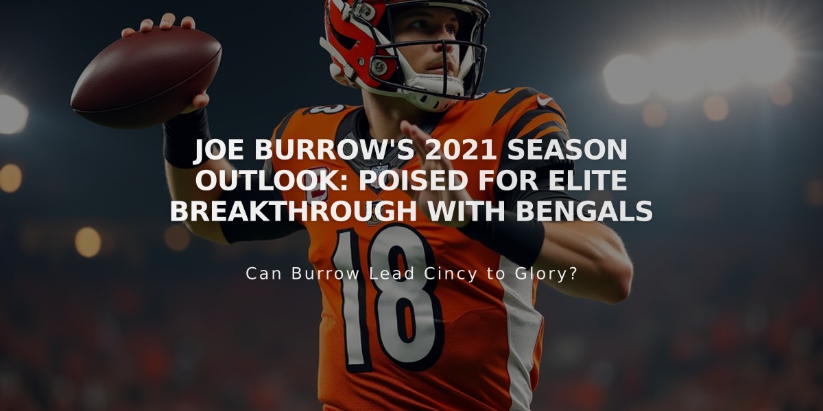 Joe Burrow's 2021 Season Outlook: Poised for Elite Breakthrough with Bengals