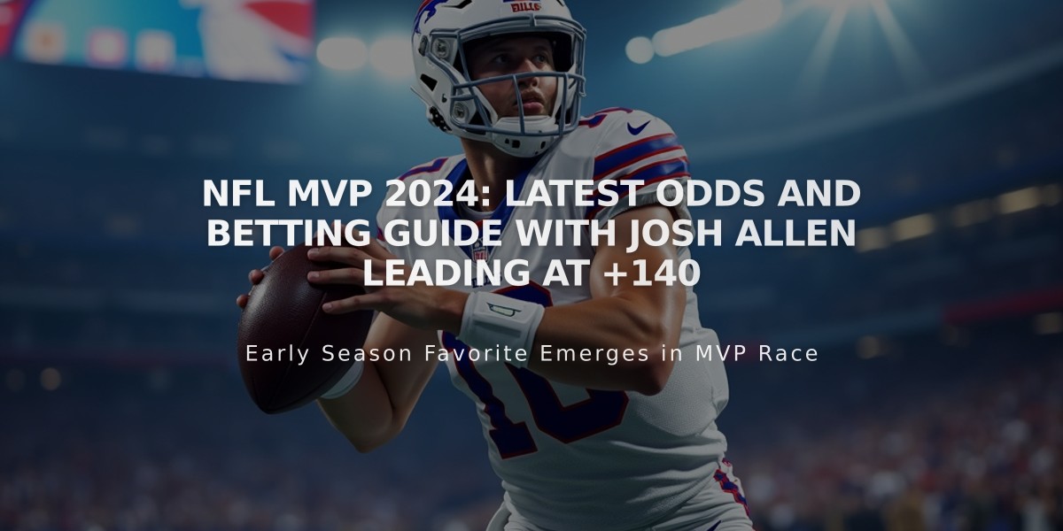 NFL MVP 2024: Latest Odds and Betting Guide with Josh Allen Leading at +140