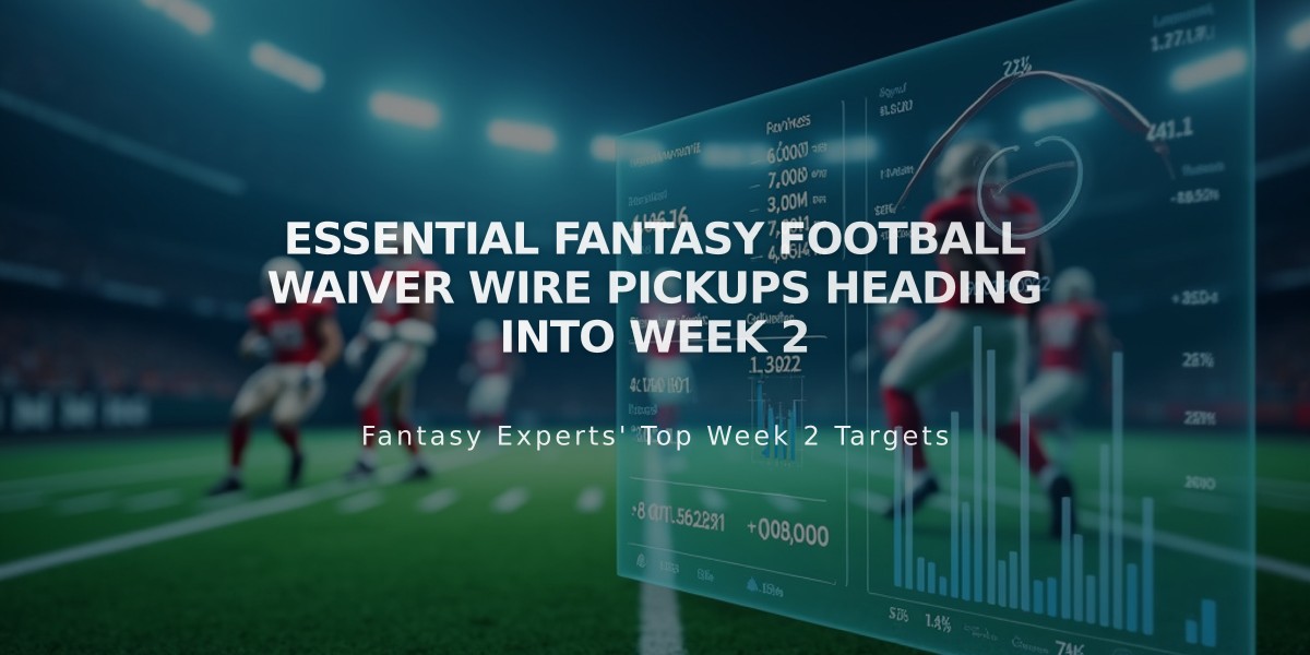 Essential Fantasy Football Waiver Wire Pickups Heading Into Week 2