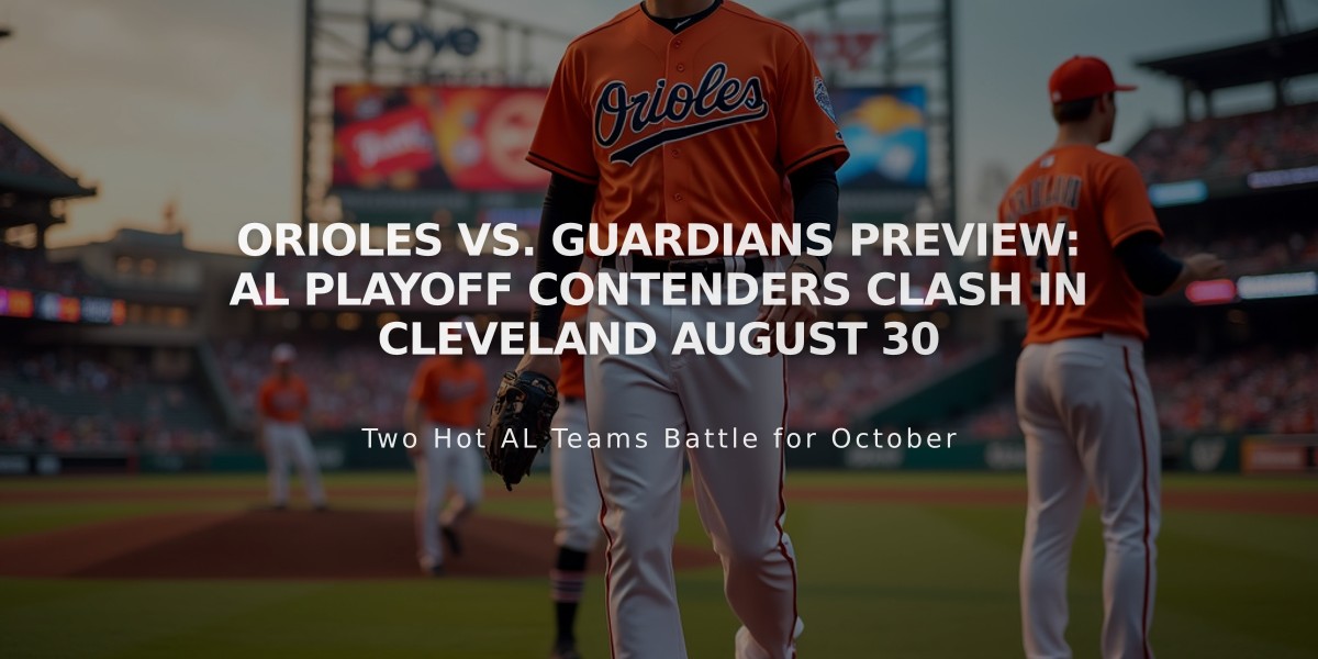 Orioles vs. Guardians Preview: AL Playoff Contenders Clash in Cleveland August 30