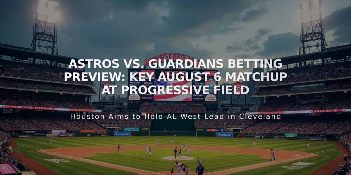 Astros vs. Guardians Betting Preview: Key August 6 Matchup at Progressive Field