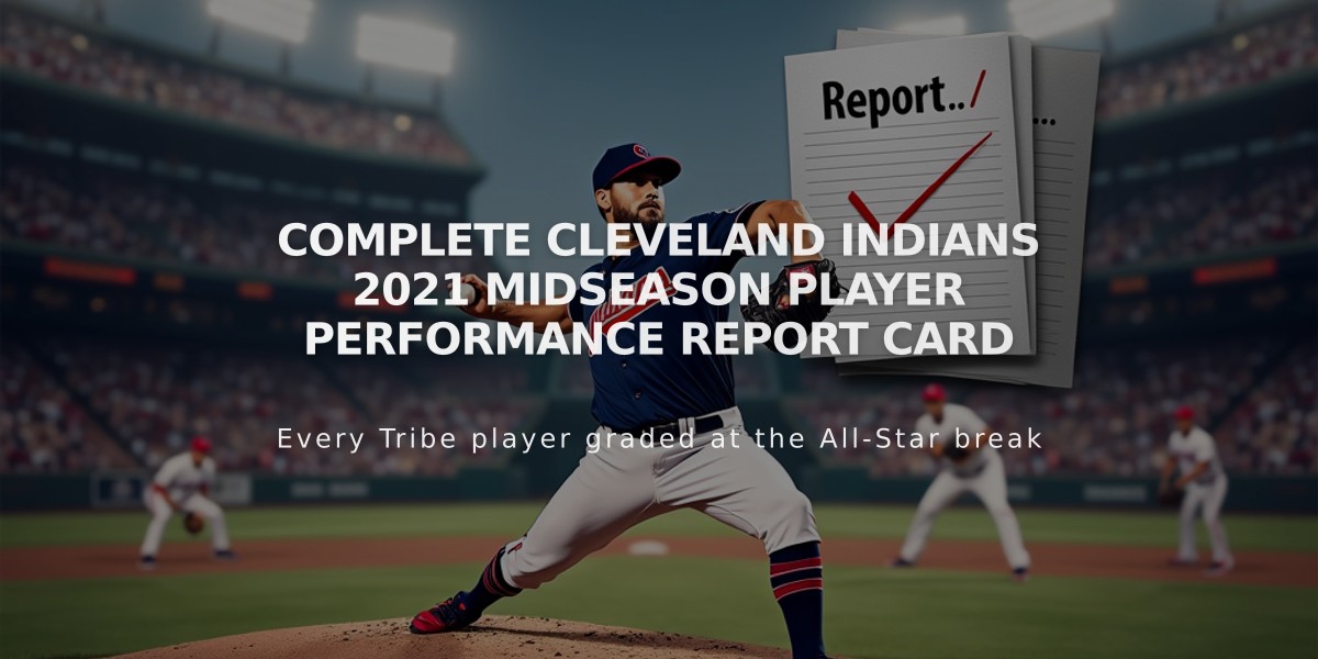 Complete Cleveland Indians 2021 Midseason Player Performance Report Card