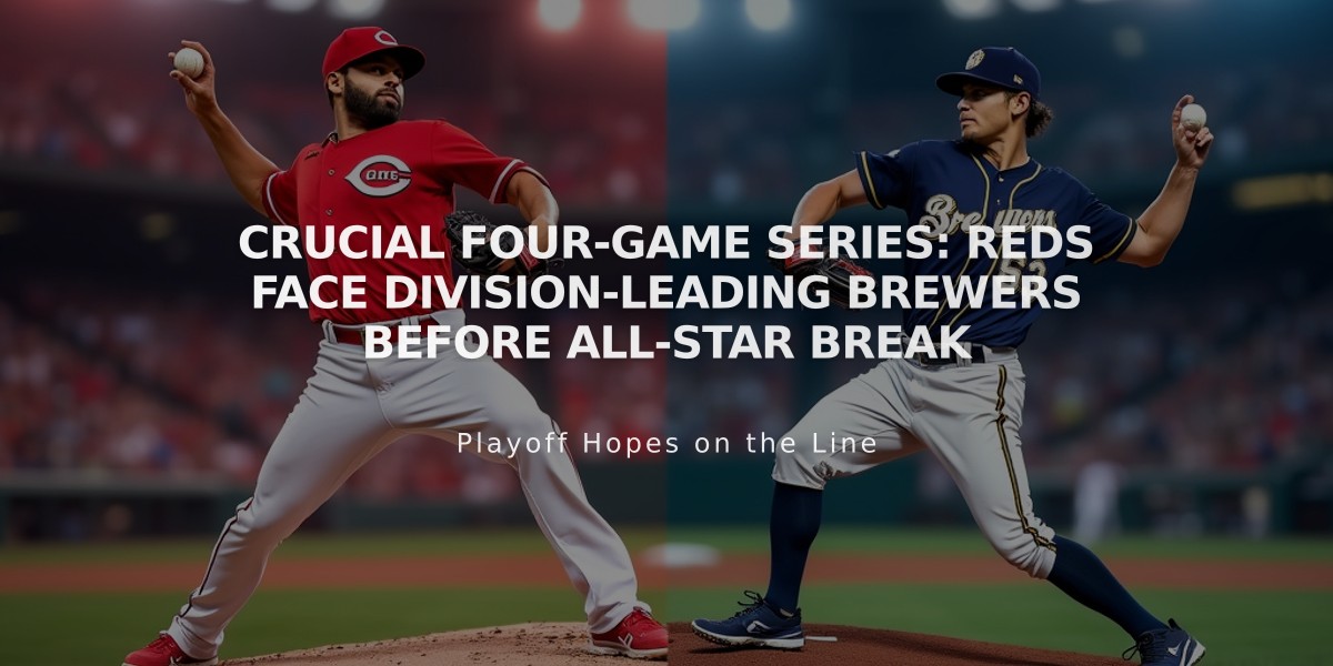 Crucial Four-Game Series: Reds Face Division-Leading Brewers Before All-Star Break