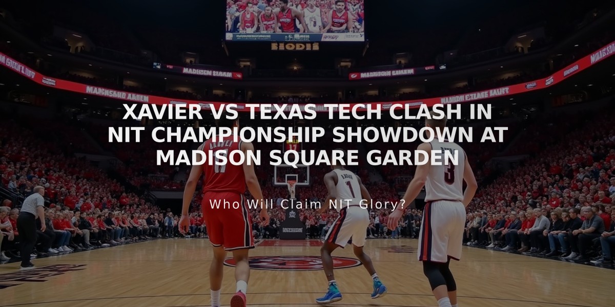 Xavier vs Texas Tech Clash in NIT Championship Showdown at Madison Square Garden