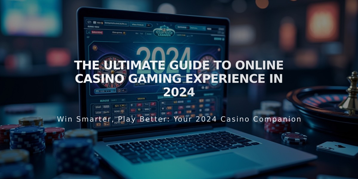 The Ultimate Guide to Online Casino Gaming Experience in 2024