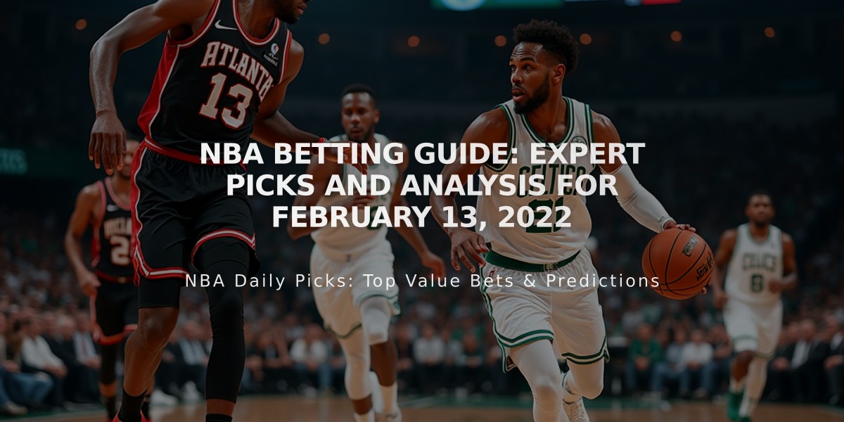 NBA Betting Guide: Expert Picks and Analysis for February 13, 2022