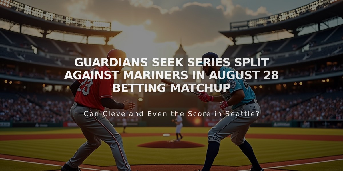 Guardians Seek Series Split Against Mariners in August 28 Betting Matchup