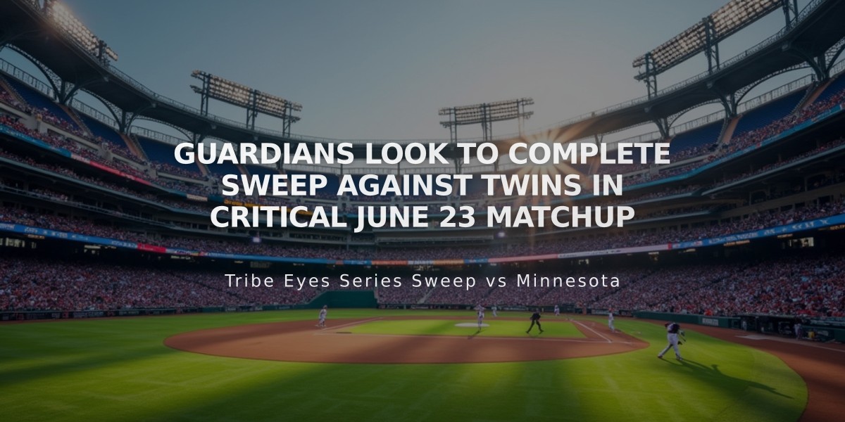 Guardians Look to Complete Sweep Against Twins in Critical June 23 Matchup