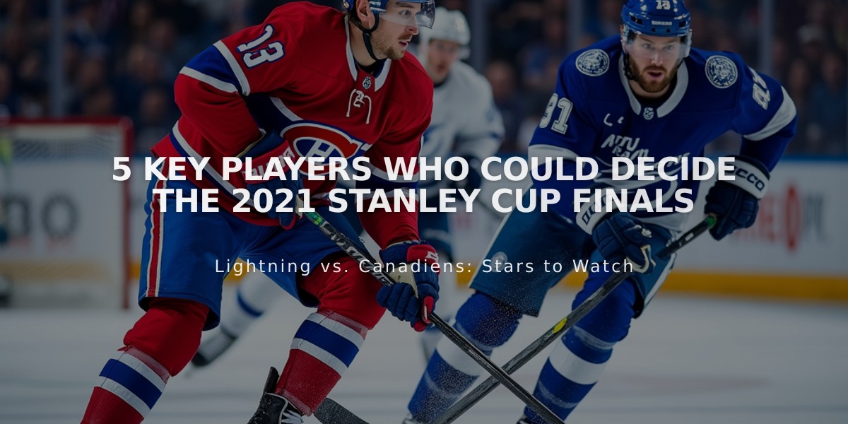 5 Key Players Who Could Decide the 2021 Stanley Cup Finals