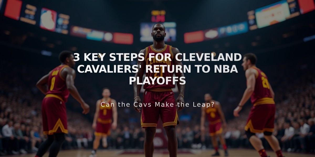 3 Key Steps for Cleveland Cavaliers' Return to NBA Playoffs