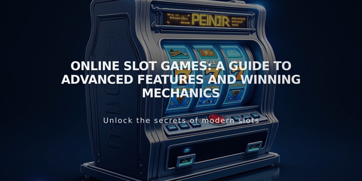 Online Slot Games: A Guide to Advanced Features and Winning Mechanics