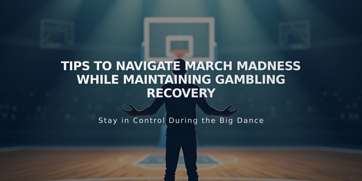 Tips to Navigate March Madness While Maintaining Gambling Recovery