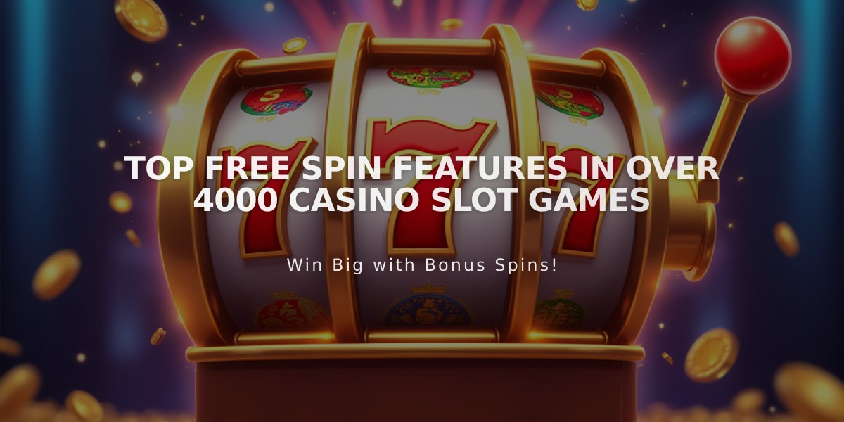 Top Free Spin Features in Over 4000 Casino Slot Games