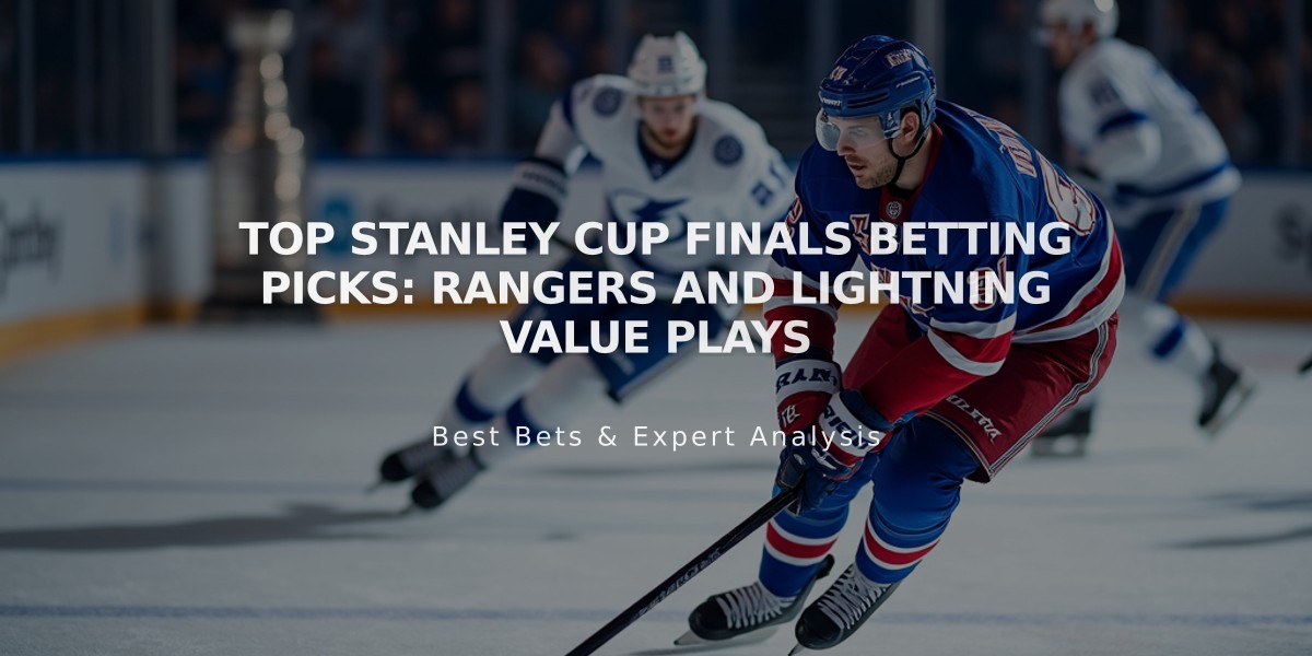 Top Stanley Cup Finals Betting Picks: Rangers and Lightning Value Plays