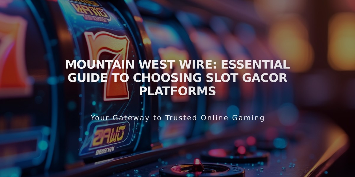 Mountain West Wire: Essential Guide to Choosing Slot Gacor Platforms