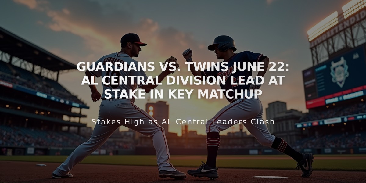 Guardians vs. Twins June 22: AL Central Division Lead at Stake in Key Matchup